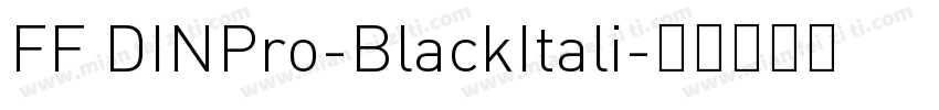 FF DINPro-BlackItali字体转换